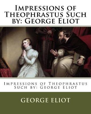 Book cover for Impressions of Theophrastus Such by