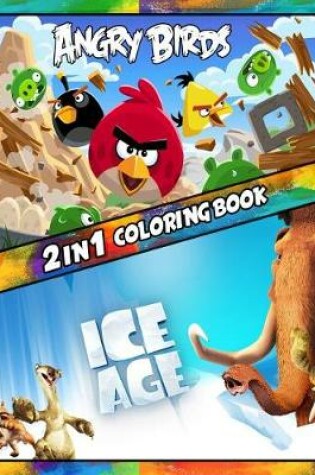 Cover of 2 in 1 Coloring Book Angry Birds and Ice Age