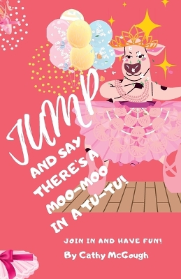 Book cover for Jump for the Moo-Moo in a Tutu!
