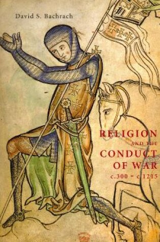 Cover of Religion and the Conduct of War c.300-c.1215