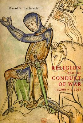 Book cover for Religion and the Conduct of War c.300-c.1215