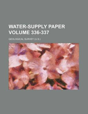 Book cover for Water-Supply Paper Volume 336-337