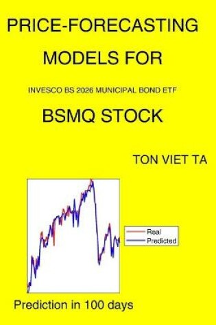 Cover of Price-Forecasting Models for Invesco Bs 2026 Municipal Bond ETF BSMQ Stock