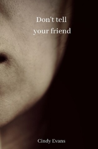 Cover of Don't tell your friend