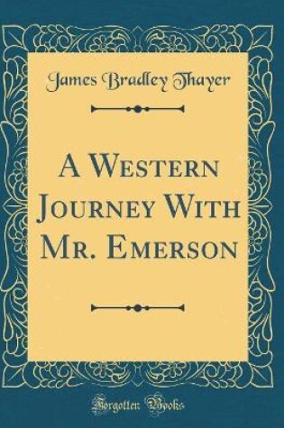 Cover of A Western Journey with Mr. Emerson (Classic Reprint)