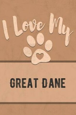 Cover of I Love My Great Dane