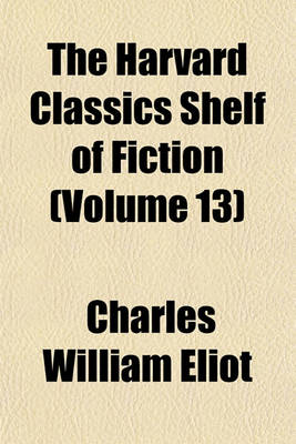 Book cover for The Harvard Classics Shelf of Fiction (Volume 13)