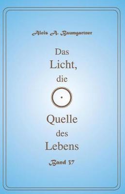 Book cover for Das Licht, Die Quelle Des Lebens - Band 37