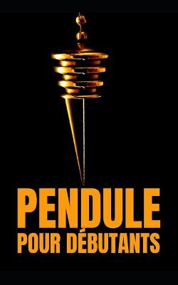 Book cover for Pendule Pour Debutants