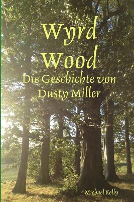 Book cover for Wyrd Wood - Die Geschichte von Dusty Miller