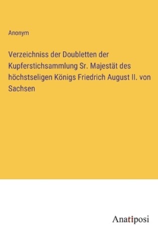 Cover of Verzeichniss der Doubletten der Kupferstichsammlung Sr. Majestät des höchstseligen Königs Friedrich August II. von Sachsen