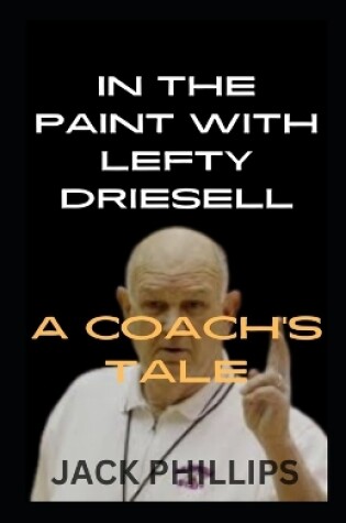 Cover of In the Paint with Lefty Driesell