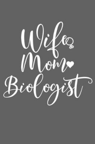 Cover of Wife Mom Biologist