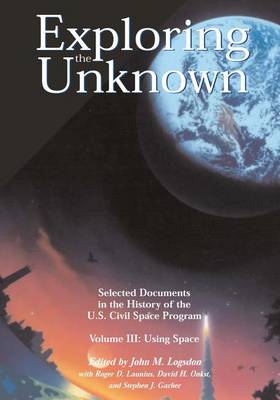 Book cover for Exploring the Unknown - Selected Documents in the History of the U.S. Civil Space Program Volume III