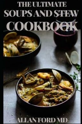 Cover of The Ultimate Soups and Stew Cookbook