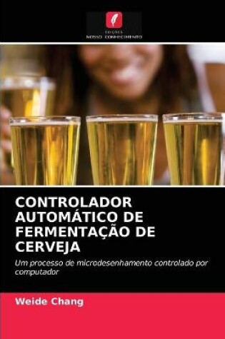 Cover of Controlador Automatico de Fermentacao de Cerveja