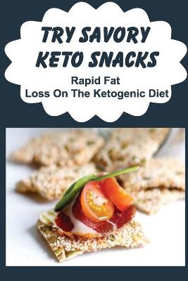 Cover of Try Savory Keto Snacks