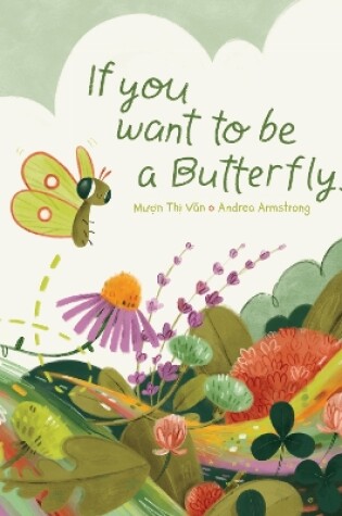 Cover of If You Want to Be a Butterfly