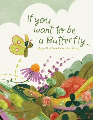 Book cover for If You Want To Be A Butterfly