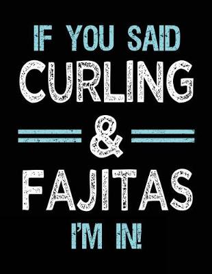 Book cover for If You Said Curling & Fajitas I'm in