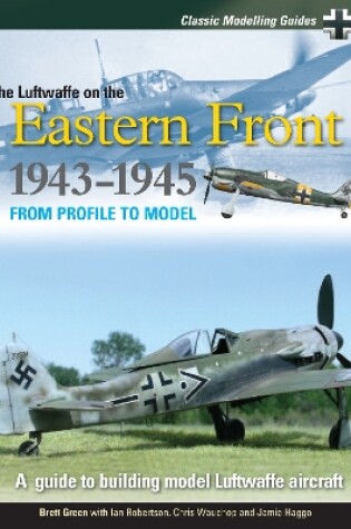 Cover of Classic Modelling Guides Vol 2 The Luftwaffe on the Eastern Front 1943-5
