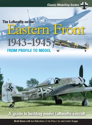 Book cover for Classic Modelling Guides Vol 2 The Luftwaffe on the Eastern Front 1943-5