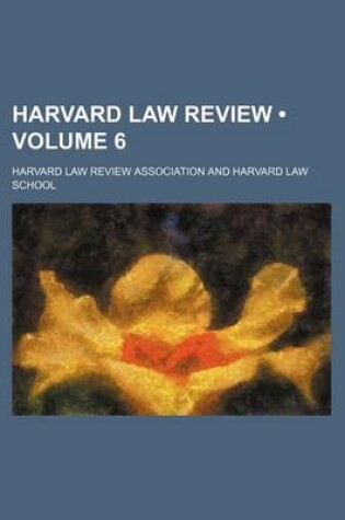 Cover of Harvard Law Review (Volume 6 )