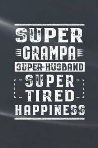 Cover of Super Grampa Super Husband Super Tired Happiness