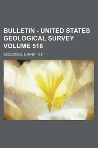 Cover of Bulletin - United States Geological Survey Volume 518