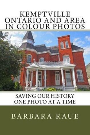 Cover of Kemptville Ontario and Area in Colour Photos