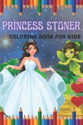 Cover of Princess Stoner Coloring Book For Kids
