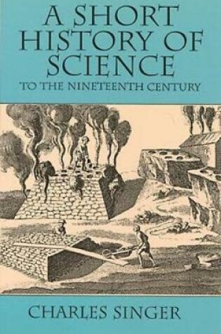 Cover of A Short History of Science to the 19th Century
