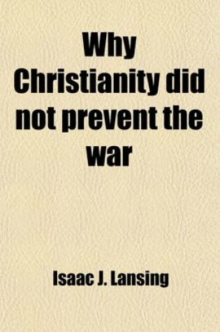 Cover of Why Christianity Did Not Prevent the War