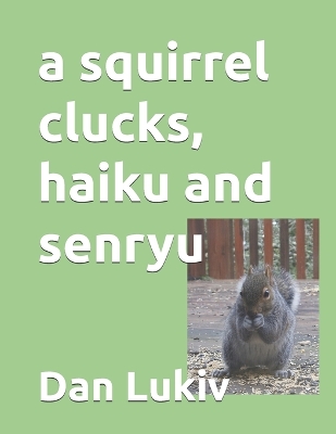 Book cover for A squirrel clucks, haiku and senryu