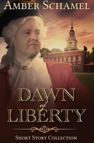 Cover of Dawn of Liberty - Short Story Collection