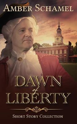 Book cover for Dawn of Liberty - Short Story Collection
