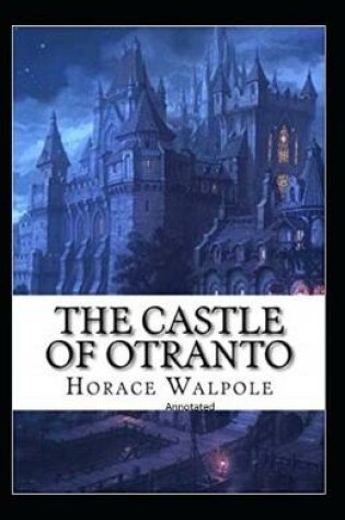 Cover of The Castle of Otranto Annotated