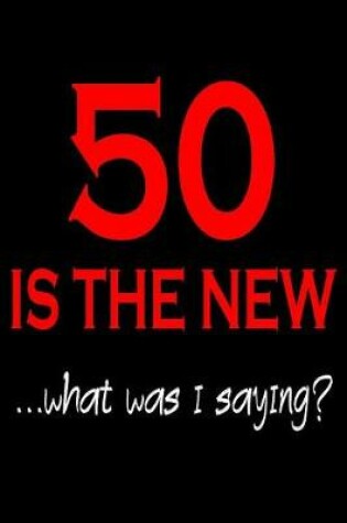 Cover of 50 Is The New