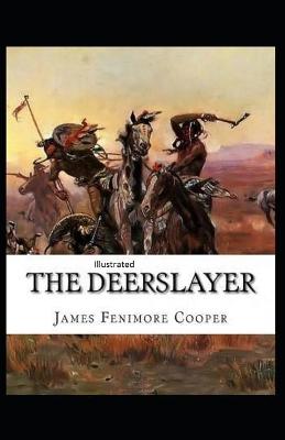 Book cover for The Deerslayer Illustrated