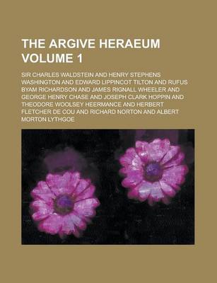 Book cover for The Argive Heraeum (Volume 1)