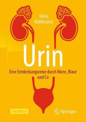 Cover of Urin - Eine Entdeckungsreise Durch Niere, Blase Und Co