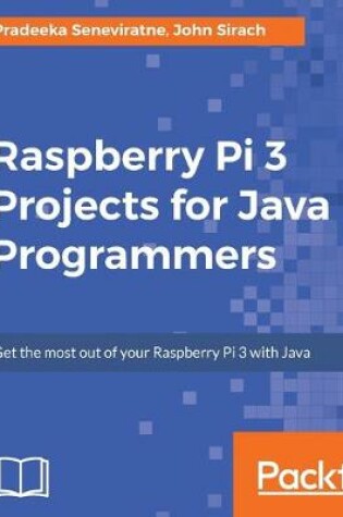 Cover of Raspberry Pi 3 Projects for Java Programmers