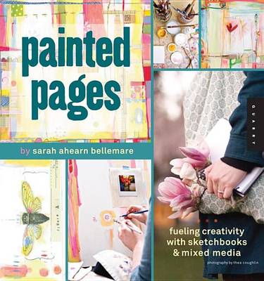 Cover of Painted Pages: Fueling Creativity with Sketchbooks and Mixed Media