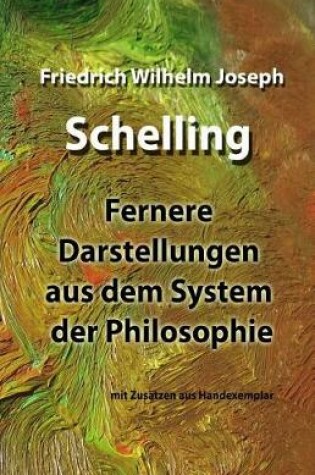 Cover of Fernere Darstellungen Aus Dem System Der Philosophie
