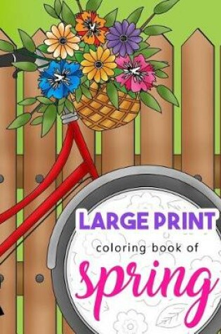 Cover of Large Print Coloring Book of Spring