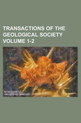 Cover of Transactions of the Geological Society Volume 1-2