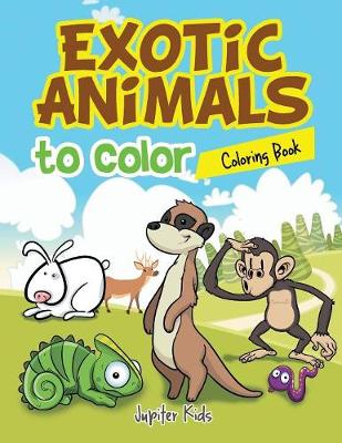 Book cover for Exotic Animals to Color Coloring Book