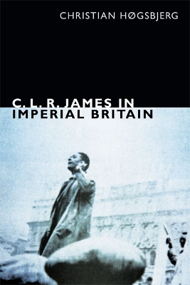 Cover of C. L. R. James in Imperial Britain