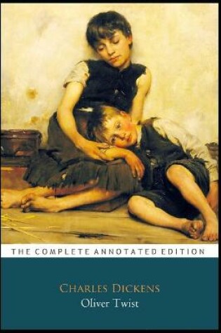 Cover of Oliver Twist by Charles Dickens "The New Unabridged & Annotated Classic Edition"