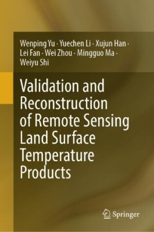 Cover of Validation and Reconstruction of Remote Sensing Land Surface Temperature Products